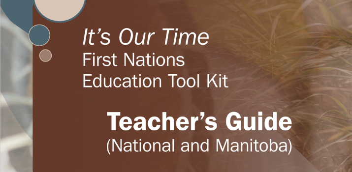 It's Our Time: First Nations Education Tool Kit | Manitoba Education and Early Childhood Learning