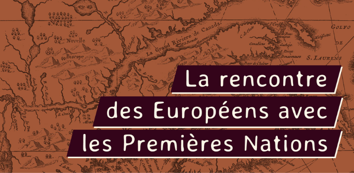 La rencontre des Européens avec les Premières Nations
